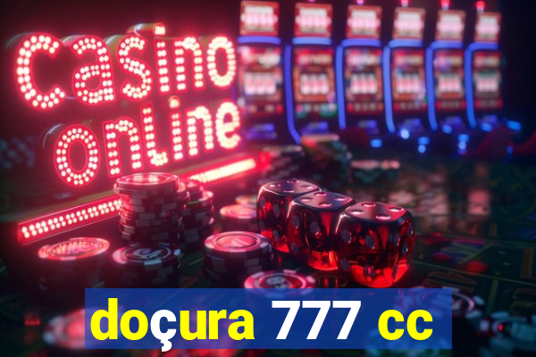 doçura 777 cc